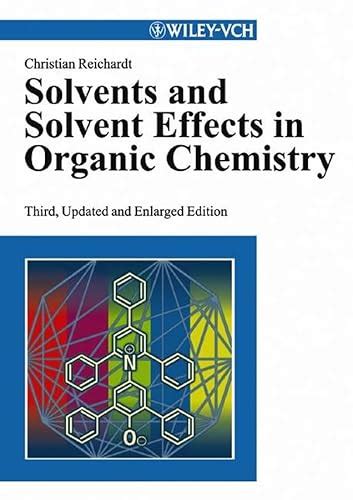 9783527306183: Solvents and Solvent Effects in Organic Chemistry - IberLibro - Reichardt ...