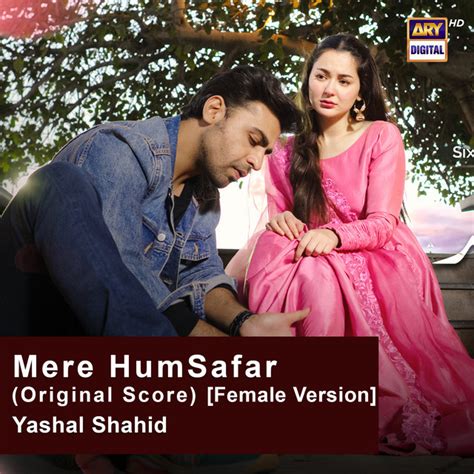 Mere Humsafar (Original Score) [Female Version] - song and lyrics by Yashal Shahid | Spotify