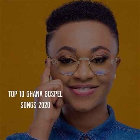 Top 10 Ghanaian Gospel Songs In 2020