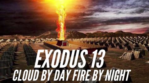 The Bible Channel: EXODUS 13/ CLOUD BY DAY FIRE BY NIGHT - YouTube