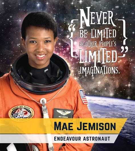 Mae Jemison - NASA Endeavour Astronaut - Inspirational Quote - "Never ...