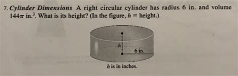 Solved: 7.Cylinder Dimensions A right circular cylinder has radius 6 in ...
