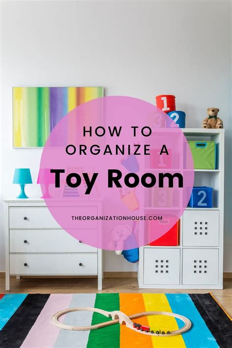 How To Organize A Toy Room - The Organization House