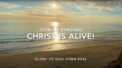 Glory to God Hymn #246: Christ is Alive - YouTube