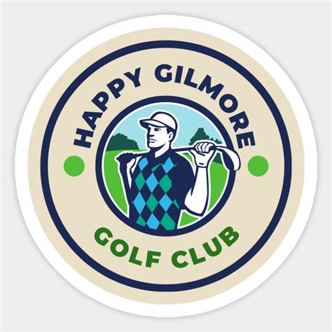 Happy Gilmore Golf Club - Happy Gilmore - Sticker | TeePublic