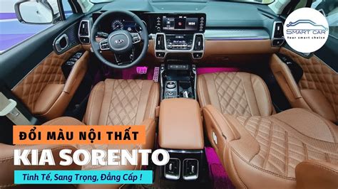 Đổi màu nội thất Kia Sorento 2021 sang màu nâu cafe! - YouTube