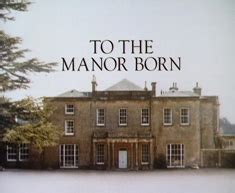 To The Manor Born Cast - British Comedy Television