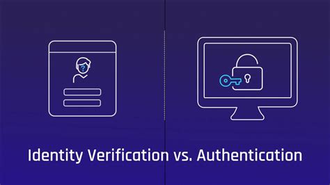 Identity Verification vs. Authentication