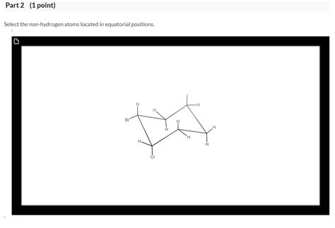 Solved Select the non-hydrogen atoms located in axial | Chegg.com