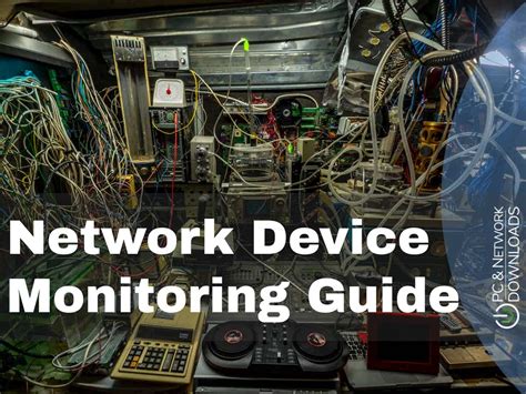 Network Device Monitoring: A Detailed 2024 Guide