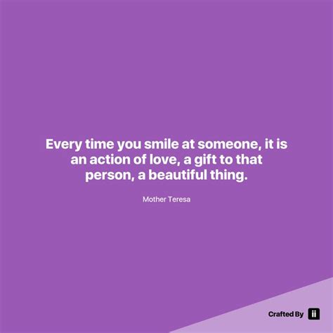"Every time you smile at someone it is an action of love a gift to that person a beautiful thing ...