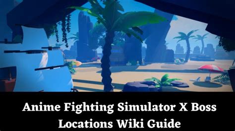 Anime Fighting Simulator X Boss Locations Wiki Guide [January 2025 ...