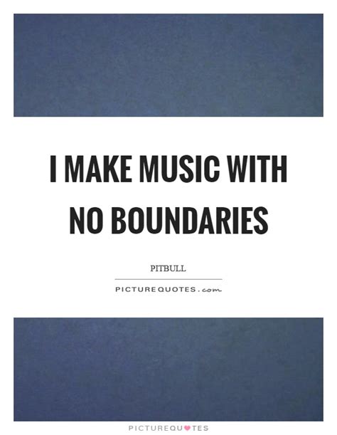 No Boundaries Quotes & Sayings | No Boundaries Picture Quotes