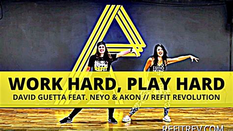 "Work Hard Play Hard" || David Guetta || Ne-Yo || Akon || Dance Fitness || REFIT® Revolution ...