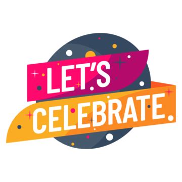 Let S Celebrate Word PNG Transparent Images Free Download | Vector ...