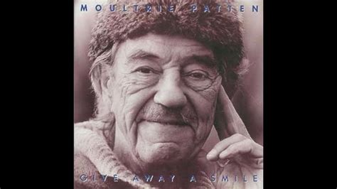 Moultrie Patten - Give Away a Smile - YouTube