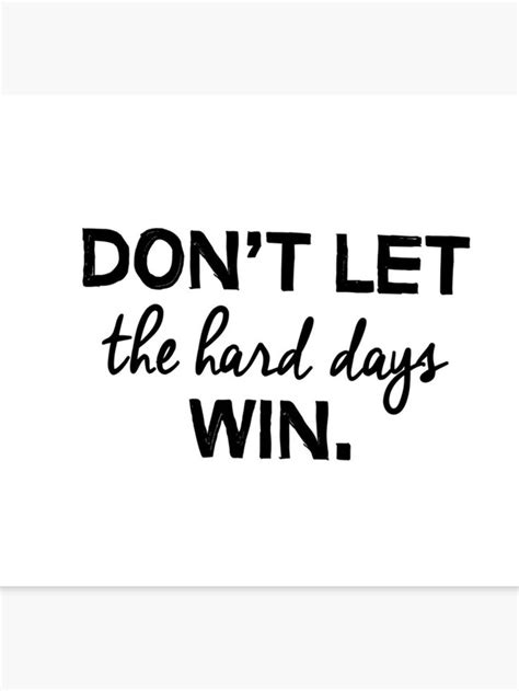 Don't let the hard days win. Canvas Print by caddystar | Hard day quotes, Fitness motivation ...