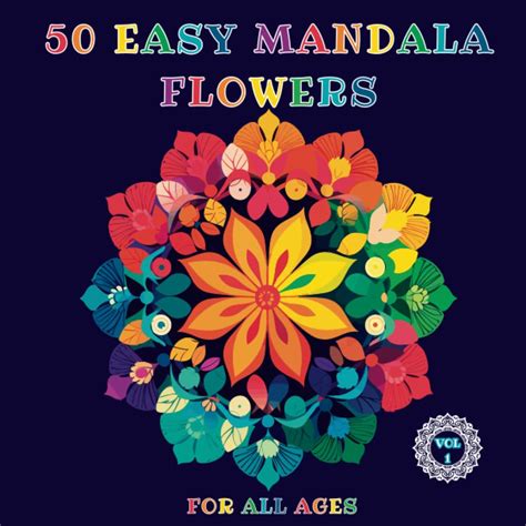 Coloring Book 50 Easy Mandala Flowers: Discover 50 Exquisitely Crafted ...