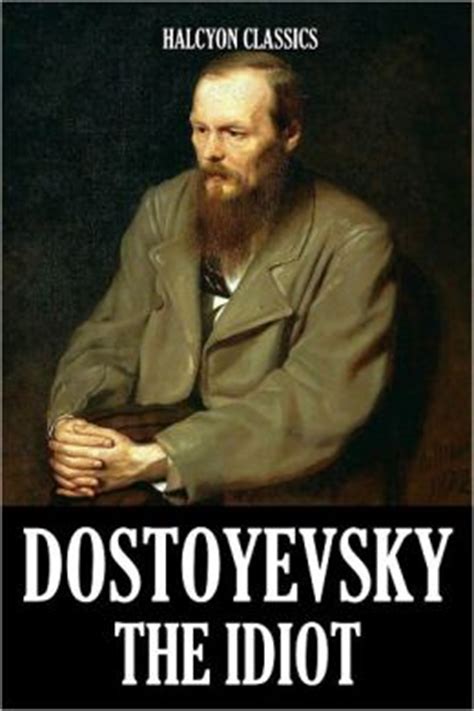 The Idiot by Fyodor Dostoyevsky by Fyodor Dostoyevsky | 2940013510104 ...