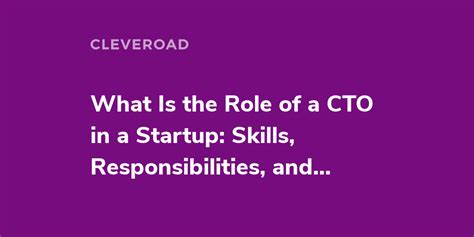 Explained: CTO Roles and Responsibilities in a Startup