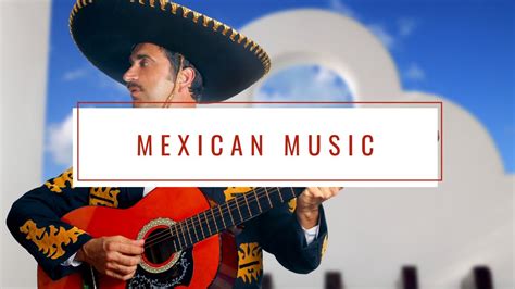 Mexican Music | Best Mexican Songs | Music of Mexico - YouTube