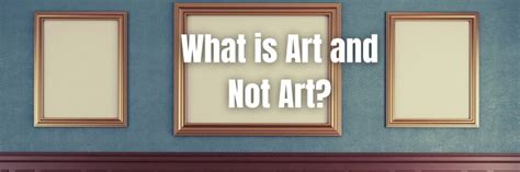 What is Art and Not Art? (Lets Debate)