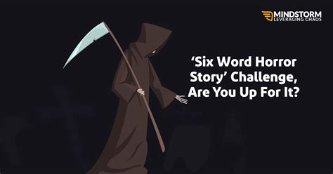 #SixWordHorrorStory Challenge, Are you up for it? | Mindstorm