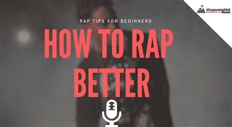 How To Rap Better & Rapping Techniques - The Corporatethief Beats