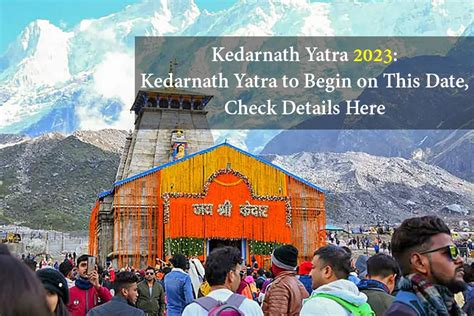 Kedarnath Yatra 2023: Kedarnath Yatra to Begin on This Date, Check Details Here