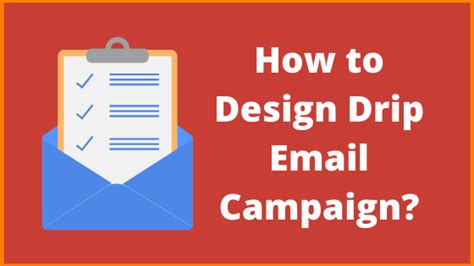 How to design Drip Email Campaign