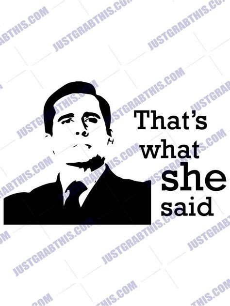 That's What She Said SVG Files For Silhouette, Files For Cricut, SVG, DXF, EPS, PNG Instant ...