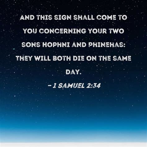 1 Samuel 2:34 And this sign shall come to you concerning your two sons ...