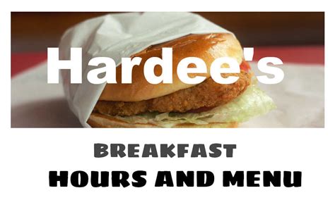 Hardees Breakfast Hours & Menu 2024