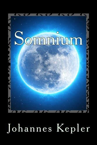 Somnium: Kepler, Johannes: 9781982032043: Amazon.com: Books