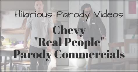 Chevy "Real People" Parody Commercials: Hilarious Parody Videos