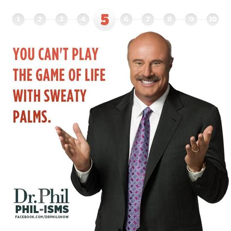 62 best images about Dr. Phil Quotes on Pinterest | Life code, Tattoo fails and Toxic people