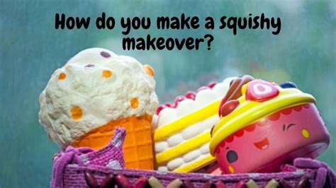 How do you make a squishy makeover? - Moriah Elizabeth YouTube