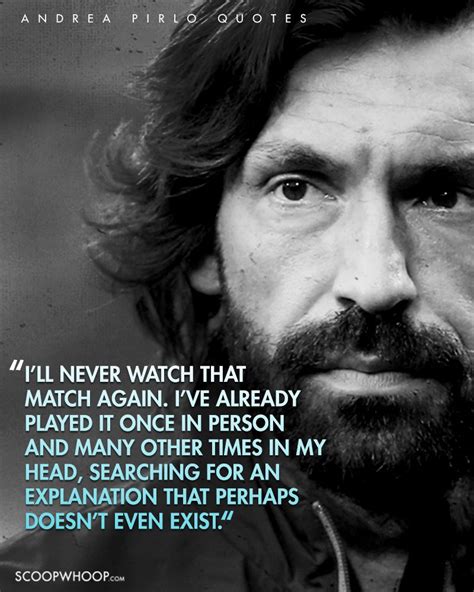 23 Andrea Pirlo Quotes That Prove He’s A Philosopher In The Guise Of A Footballer