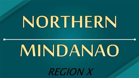 REGION 10: NORTHERN MINDANAO