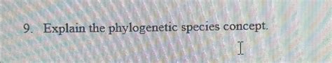 Solved Explain the phylogenetic species concept. | Chegg.com