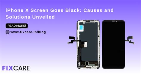 iPhone X Screen Goes Black: Causes and Solutions Unveiled - Fixcare Blogs