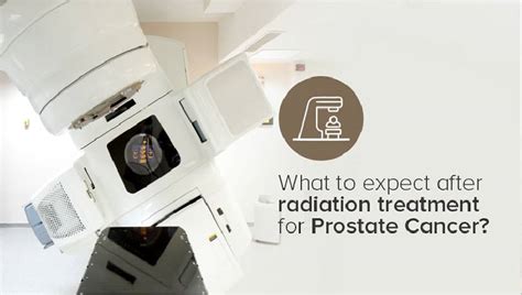 what-to-expect-after-radiation-treatment-for-prostate-cancer