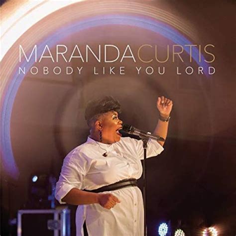 Nobody Like You Lord (Radio) Chords PDF (Maranda Curtis) - PraiseCharts