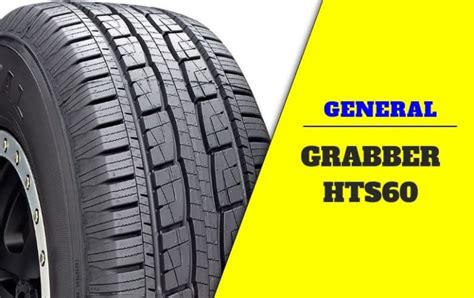 General Grabber HTS60 Review: One of the Best Highway Tires Right Now - TireDeets