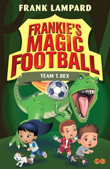 Frankie's Magic Football: Team T. Rex: Book 14 by Frank Lampard - Books ...