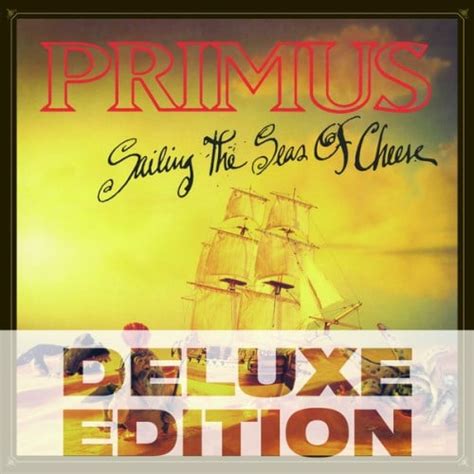 Primus - Sailing the Seas of Cheese (Deluxe Edition) - Reviews - Album of The Year