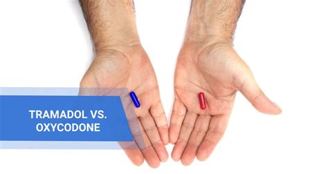 Tramadol vs. Oxycodone: The Differences of These Opioids