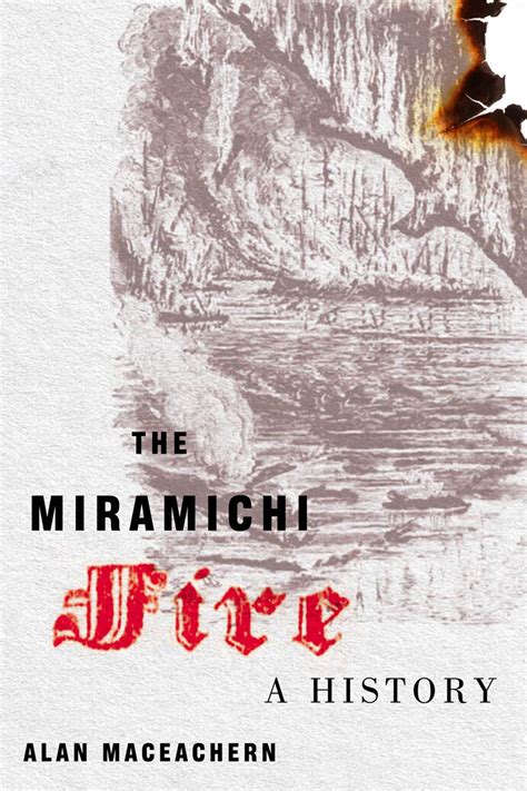 The Miramichi Fire: A History by Alan MacEachern | The Miramichi Reader