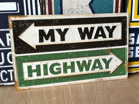 My Way Or The Highway Quotes. QuotesGram