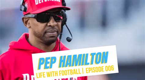 Life With Football 006: NFL Coaching Vet Pep Hamilton - Platform Sports ...